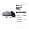 Specchietto Retrovisore Destro Renault Megane 2016+ – Elettrico, Riscaldato, con Freccia, Sonda Temp., 9 Pin, Verniciabile