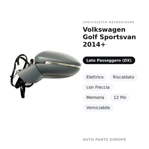 Außenspiegel Rechts Volkswagen Golf Sportsvan 2014+ – Elektrisch, Beheizt, mit Blinker, Speicher, 12 Pin, Lackierbar – Bild 2