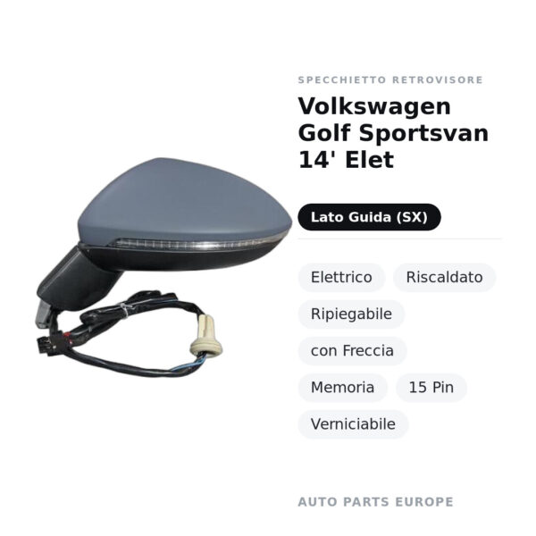 Außenspiegel Links Volkswagen Golf Sportsvan 14' Elet – Elektrisch, Beheizbar, Klappbar, mit Blinker, Speicher, 15 Pin