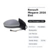 Specchietto Retrovisore Destro Renault Megane 2016 Elet – Elettrico, Riscaldato, Ripiegabile, con Freccia, Luce Cortesia