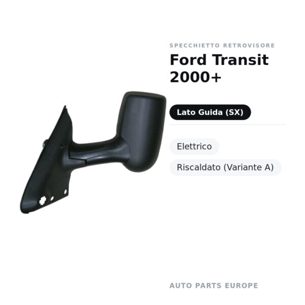 Specchietto Retrovisore Sinistro Ford Transit 2000+ – Elettrico, Riscaldato (Variante A) – foto 2
