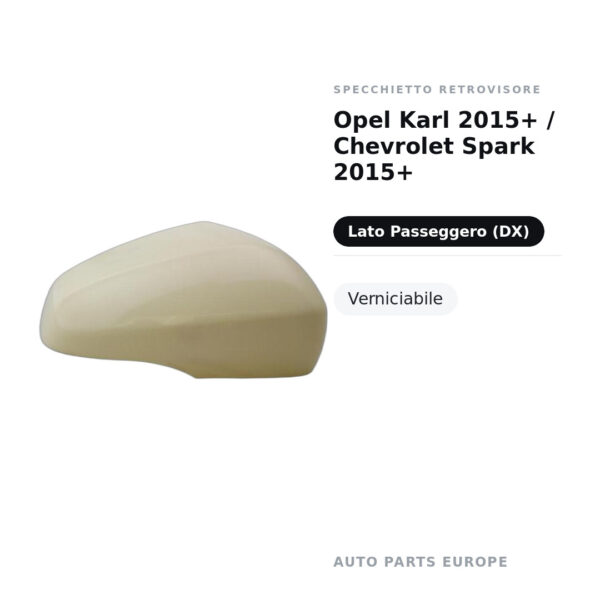 Calotta Specchietto Retrovisore Destro Opel Karl 2015+ / Chevrolet Spark 2015+ – Nera liscia, Verniciabile – foto 2