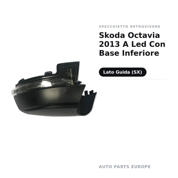 Specchietto Retrovisore Sinistro Skoda Octavia 2013 A Led Con Base Inferiore – foto 2