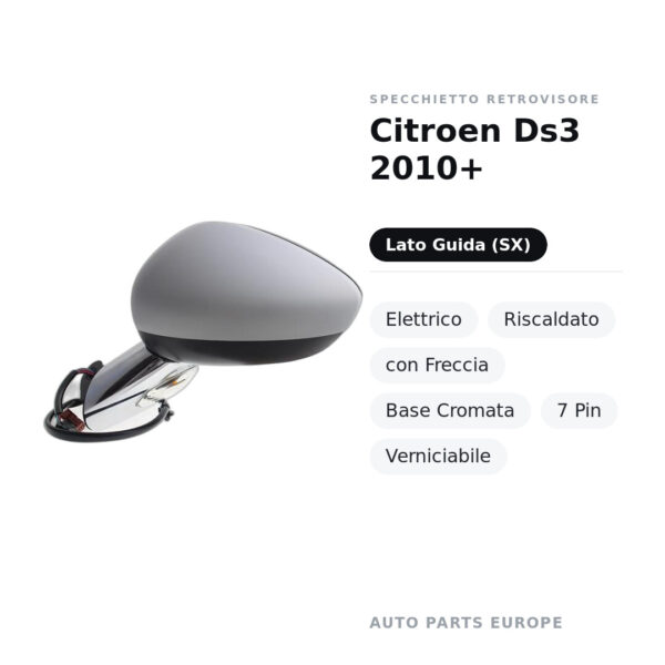 Specchietto Retrovisore Sinistro Citroen Ds3 2010+ – Elettrico, Riscaldato, con Freccia, Base Cromata, 7 Pin, Verniciabile