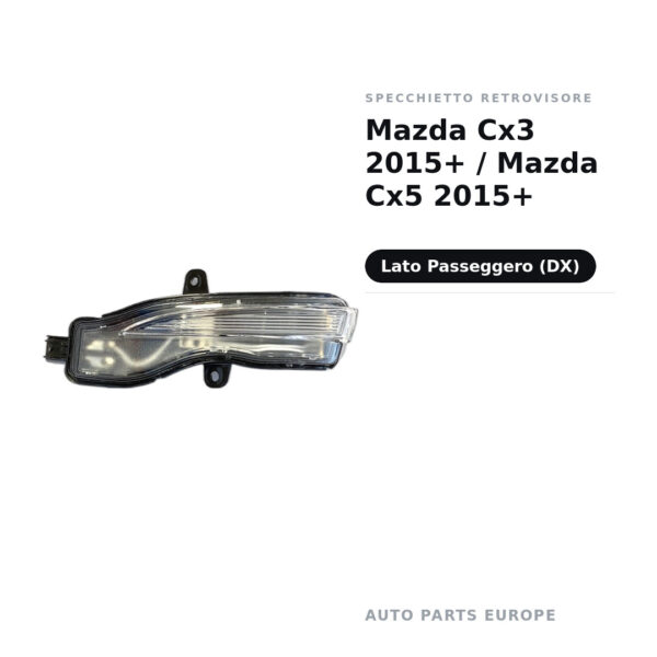 Specchietto Retrovisore Destro Mazda Cx3 2015+ / Mazda Cx5 2015+ – foto 2