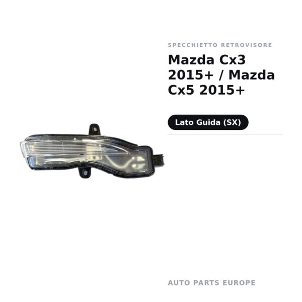 Specchietto Retrovisore Sinistro Mazda Cx3 2015+ / Mazda Cx5 2015+ – foto 2