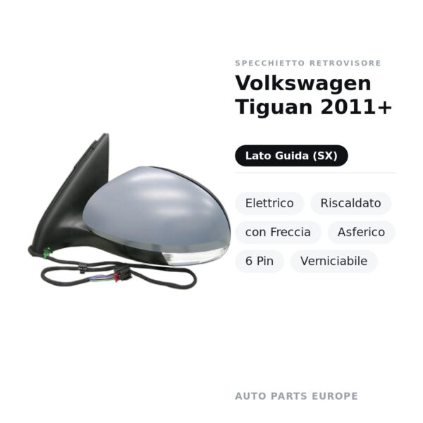 Außenspiegel Links Volkswagen Tiguan 2011+ – Elektrisch, Beheizt, mit Blinker, Asphärisch, 6-polig, Lackierbar – Bild 2