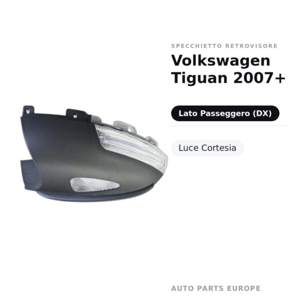 Specchietto Retrovisore Destro Volkswagen Tiguan 2007+ – Luce Cortesia – foto 2