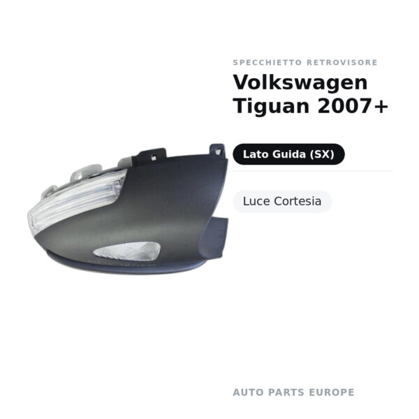 Specchietto Retrovisore Sinistro Volkswagen Tiguan 2007+ – Luce Cortesia – foto 2