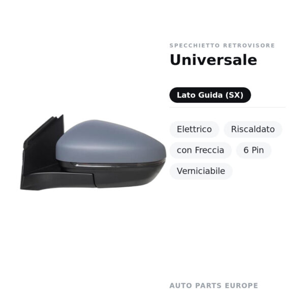 Specchietto Retrovisore Sinistro Universale – Elettrico, Riscaldato, con Freccia, 6 Pin, Verniciabile – foto 2