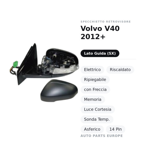 Außenspiegel Links Volvo V40 2012+ – Elektrisch, Beheizt, Klappbar, mit Blinker, Memory, Innenleuchte, Temperatursensor