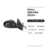Specchietto Retrovisore Destro Volvo S60\V60 2010+ – Elettrico, Riscaldato, con Freccia, Asferico, 6 Pin, Verniciabile