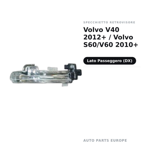Specchietto Retrovisore Destro Volvo V40 2012+ / Volvo S60/V60 2010+ – foto 2