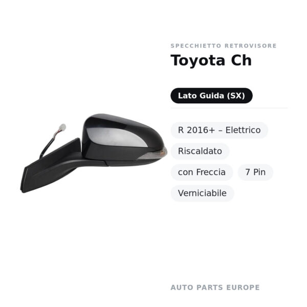 Außenspiegel Links Toyota Ch-R 2016+ – Elektrisch, Beheizt, mit Blinker, 7-polig, Lackierbar – Bild 2