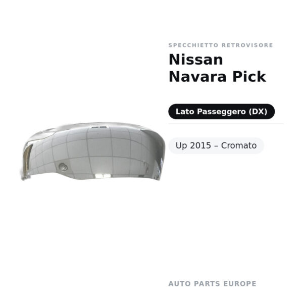 Calotta Specchietto Retrovisore Destro Nissan Navara Pick-Up 2015 – Cromata – foto 2