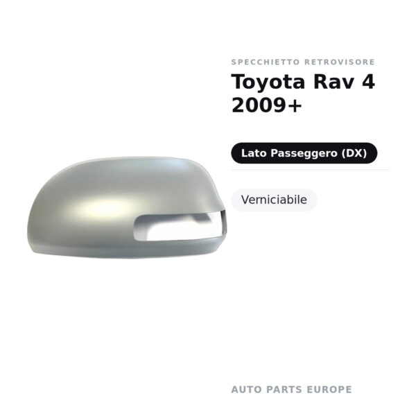 Calotta Specchietto Retrovisore Destro Toyota Rav 4 2009+ – Verniciabile – foto 2