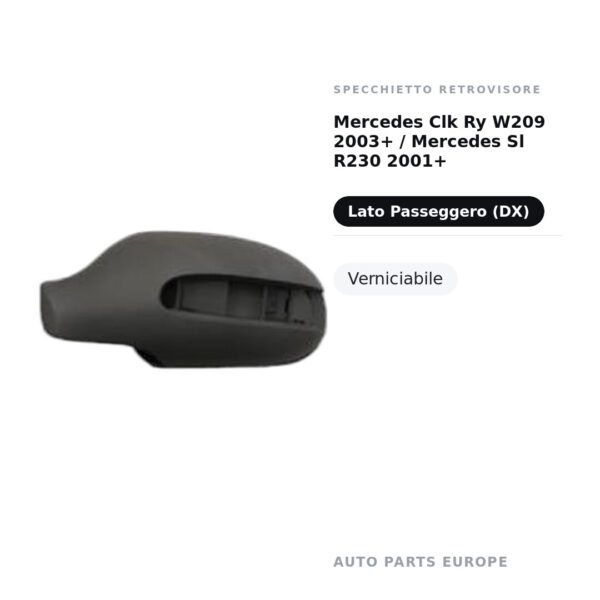 Calotta Specchietto Retrovisore Destro Mercedes Clk Ry W209 2003+ / Mercedes Sl R230 2001+ – Verniciabile – foto 2
