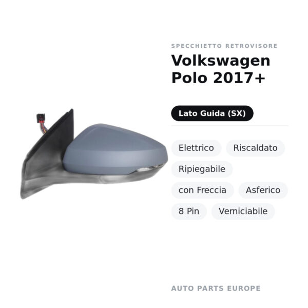 Außenspiegel Links Volkswagen Polo 2017+ – Elektrisch, Beheizt, Klappbar, mit Blinker, Asphärisch, 8-polig, Lackierbar
