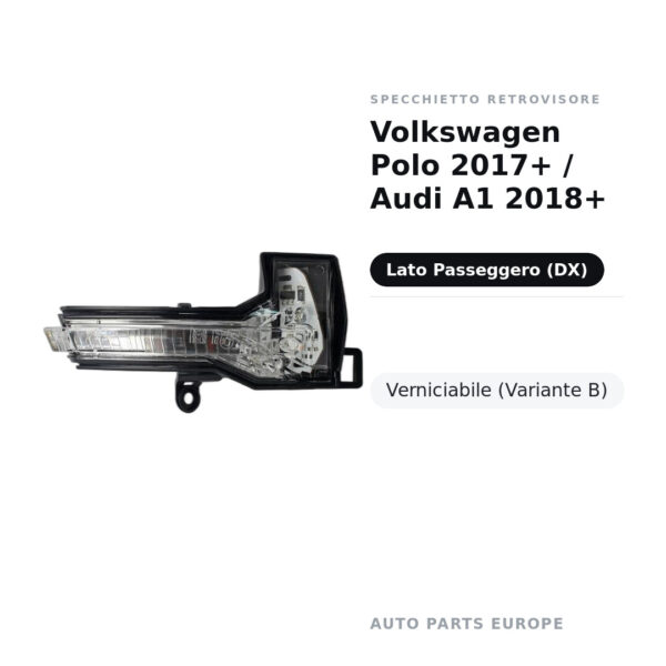 Specchietto Retrovisore Destro Volkswagen Polo 2017+ / Audi A1 2018+ – Verniciabile (Variante B) – foto 2