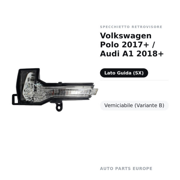 Specchietto Retrovisore Sinistro Volkswagen Polo 2017+ / Audi A1 2018+ – Verniciabile (Variante B) – foto 2