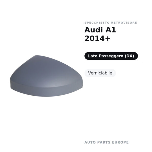 Calotta Specchietto Retrovisore Destro Audi A1 2014+ – Verniciabile – foto 2
