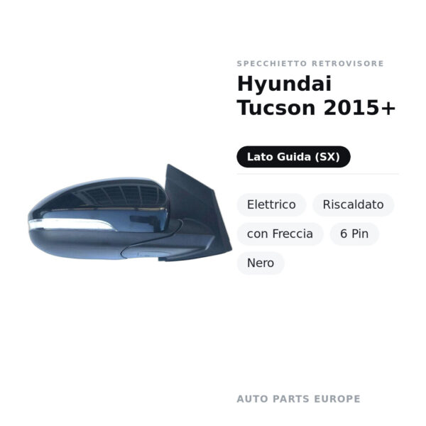 Außenspiegel Links Hyundai Tucson 2015+ – Elektrisch, Beheizt, mit Blinker, 6-polig, Schwarz – Bild 3