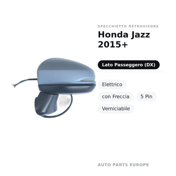 Specchietto Retrovisore Destro Honda Jazz 2015+ – Elettrico, con Freccia, 5 Pin, Verniciabile – foto 2