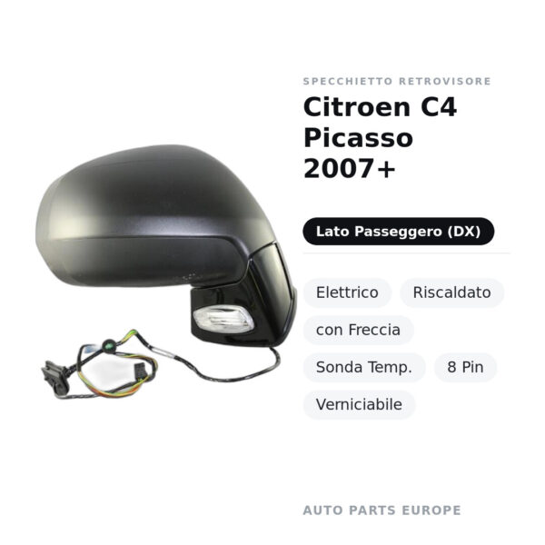 Specchietto Retrovisore Destro Citroen C4 Picasso 2007+ – Elettrico, Riscaldato, con Freccia, Sonda Temp., 8 Pin