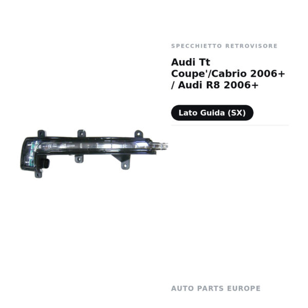 Specchietto Retrovisore Sinistro Audi Tt Coupe’/Cabrio 2006+ / Audi R8 2006+ – foto 2