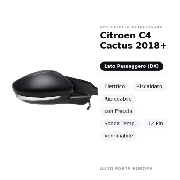 Specchietto Retrovisore Destro Citroen C4 Cactus 2018+ – Elettrico, Riscaldato, Ripiegabile, con Freccia, Sonda Temp., 12