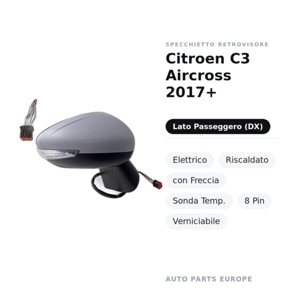 Specchietto Retrovisore Destro Citroen C3 Aircross 2017+ – Elettrico, Riscaldato, con Freccia, Sonda Temp., 8 Pin