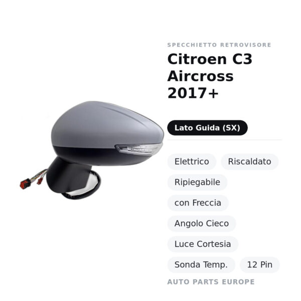 Specchietto Retrovisore Sinistro Citroen C3 Aircross 2017+ – Elettrico, Riscaldato, Ripiegabile, con Freccia, Angolo Cieco