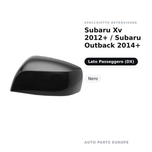 Calotta Specchietto Retrovisore Destro Subaru Xv 2012+ / Subaru Outback 2014+ – Nera lucida – foto 2