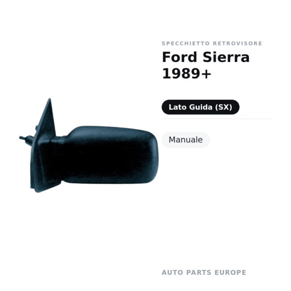 Specchietto Retrovisore Sinistro Ford Sierra 1989+ – Manuale – foto 2