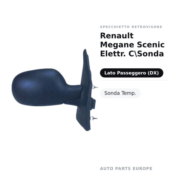 Specchietto Retrovisore Destro Renault Megane Scenic Elettr. C\Sonda – Sonda Temp. – foto 2