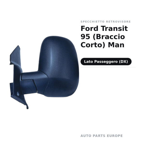 Specchietto Retrovisore Destro Ford Transit 95 (Braccio Corto) Man – foto 2