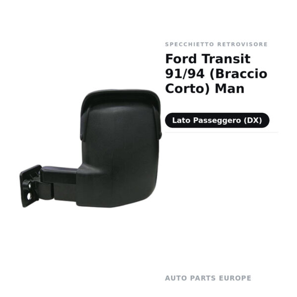 Specchietto Retrovisore Destro Ford Transit 91/94 (Braccio Corto) Man – foto 2