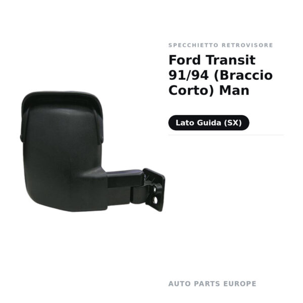 Specchietto Retrovisore Sinistro Ford Transit 91/94 (Braccio Corto) Man – foto 2