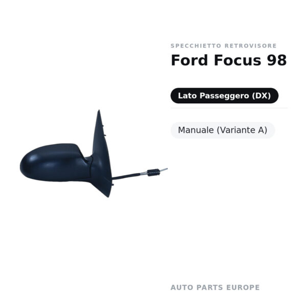 Specchietto Retrovisore Destro Ford Focus 98 – Manuale (Variante A) – foto 2