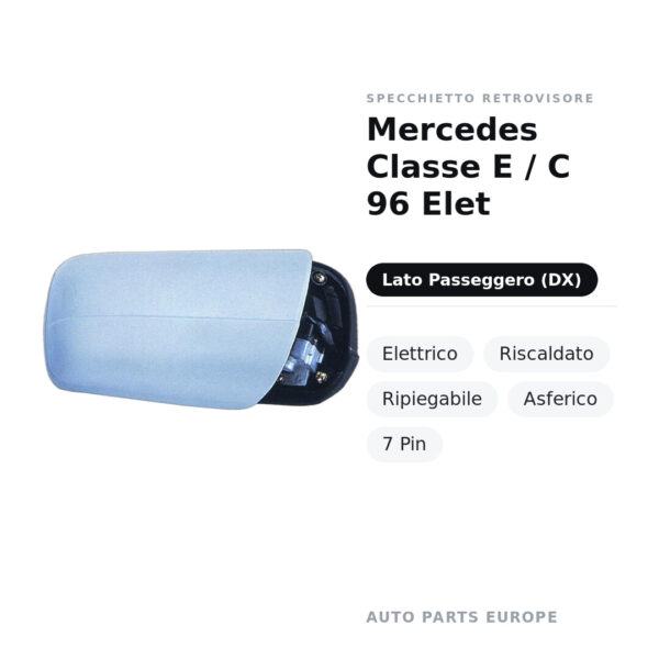 Specchietto Retrovisore Destro Mercedes Classe E / C 96 Elet – Elettrico, Riscaldato, Ripiegabile, Asferico, 7 Pin – foto 2