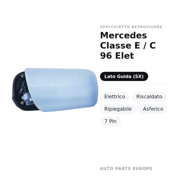 Specchietto Retrovisore Sinistro Mercedes Classe E / C 96 Elet – Elettrico, Riscaldato, Ripiegabile, Asferico, 7 Pin – foto 2