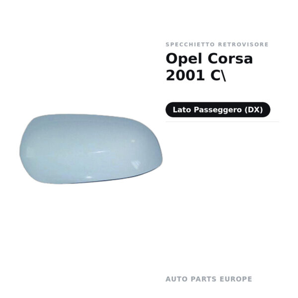 Calotta Specchietto Retrovisore Destro Opel Corsa 2001 C – Verniciabile – foto 2
