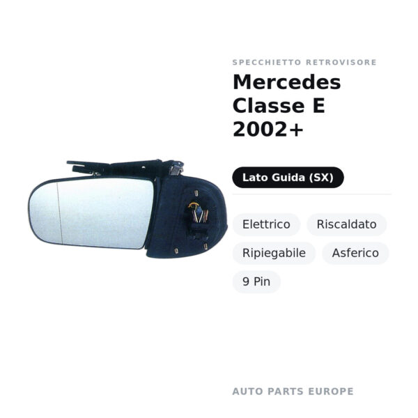 Außenspiegel Links Mercedes Klasse E 2002+ – Elektrisch, Beheizt, Klappbar, Asphärisch, 9 Pin – Bild 2