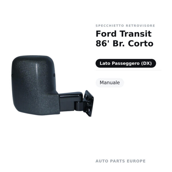 Specchietto Retrovisore Destro Ford Transit 86′ Br. Corto – Manuale – foto 2
