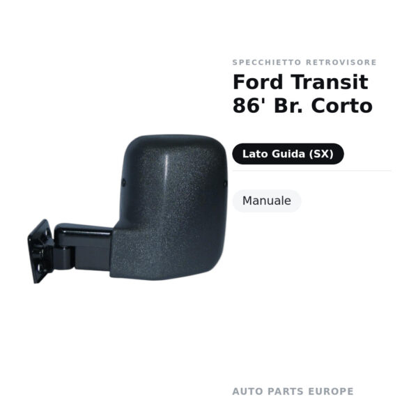 Specchietto Retrovisore Sinistro Ford Transit 86′ Br. Corto – Manuale – foto 2