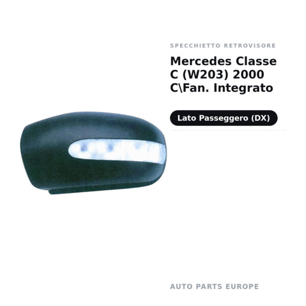Calotta Specchietto Retrovisore Destro Mercedes Classe C (W203) 2000 CFan. Integrato – Verniciabile, con foro fanale freccia