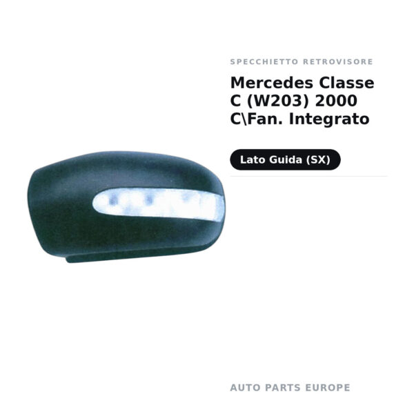 Calotta Specchietto Retrovisore Sinistro Mercedes Classe C (W203) 2000 CFan. Integrato – Verniciabile, con foro fanale