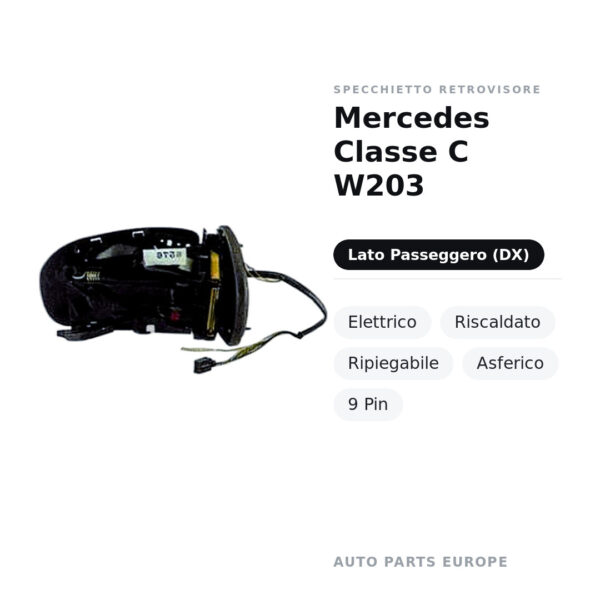 Specchietto Retrovisore Destro Mercedes Classe C W203 – Elettrico, Riscaldato, Ripiegabile, Asferico, 9 Pin – foto 2