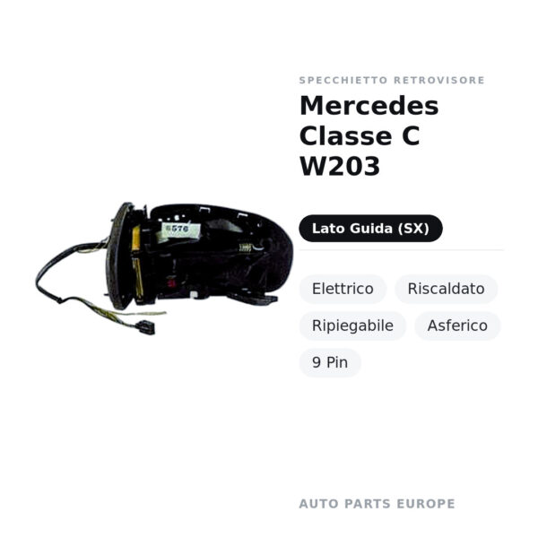 Specchietto Retrovisore Sinistro Mercedes Classe C W203 – Elettrico, Riscaldato, Ripiegabile, Asferico, 9 Pin – foto 2