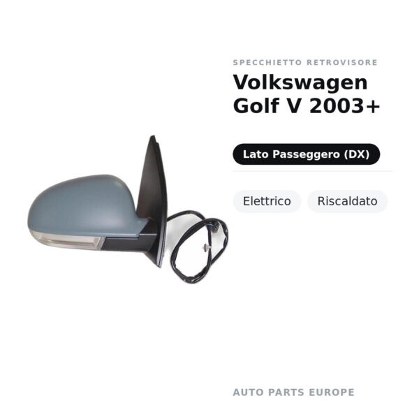 Specchietto Retrovisore Destro Volkswagen Golf V 2003+ – Elettrico, Riscaldato – foto 2